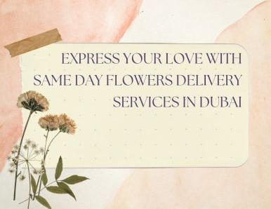 Express Your Love with Same Day Flowers Delivery Services in Dubai